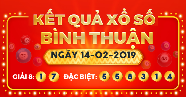 Kết quả xổ số Bình Thuận ngày 14/2/2019
