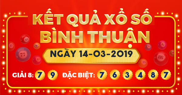 Kết quả xổ số Bình Thuận ngày 14/3/2019