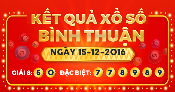 Kết quả xổ số Bình Thuận ngày 15/12/2016
