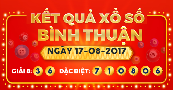 Kết quả xổ số Bình Thuận ngày 17/8/2017