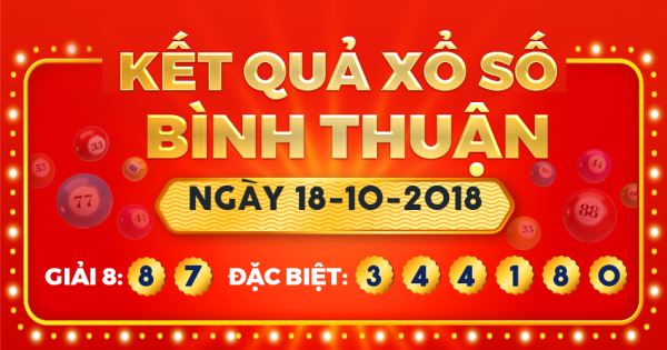 Kết quả xổ số Bình Thuận ngày 18/10/2018