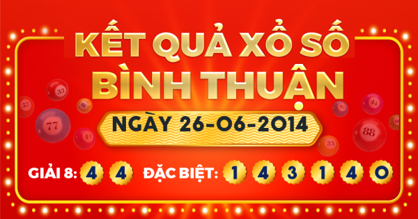 Kết quả xổ số Bình Thuận ngày 26/6/2014