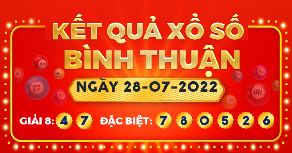 Kết quả xổ số Bình Thuận ngày 28/7/2022