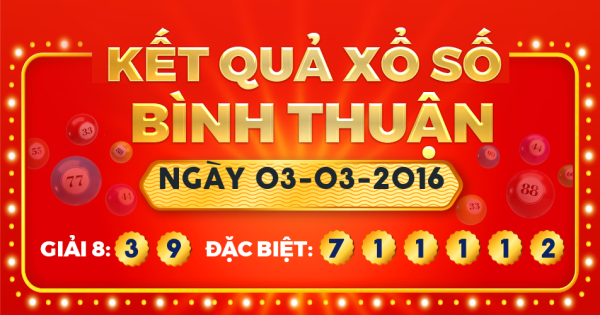 Kết quả xổ số Bình Thuận ngày 3/3/2016